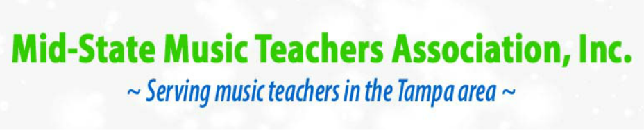 Mid-State Music Teachers Association, Inc. Serving Music Teachers in the Tampa Area